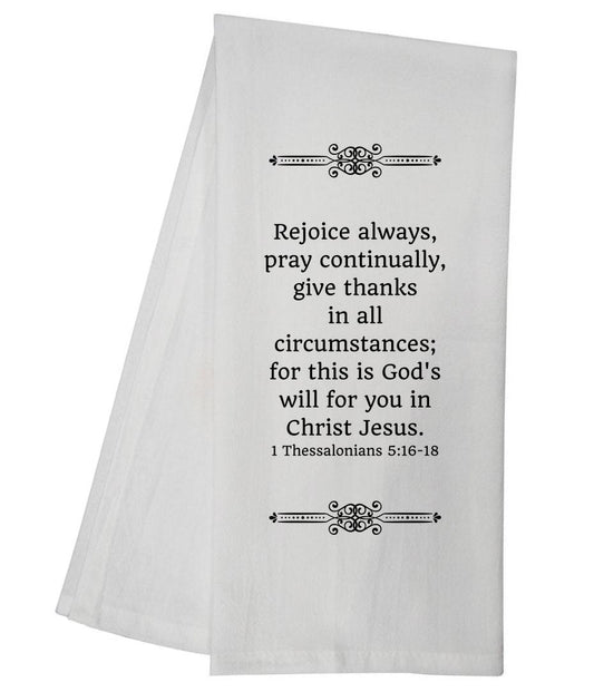 1 Thessalonians 5:16-18 Tea Towel 5862 GGTT561