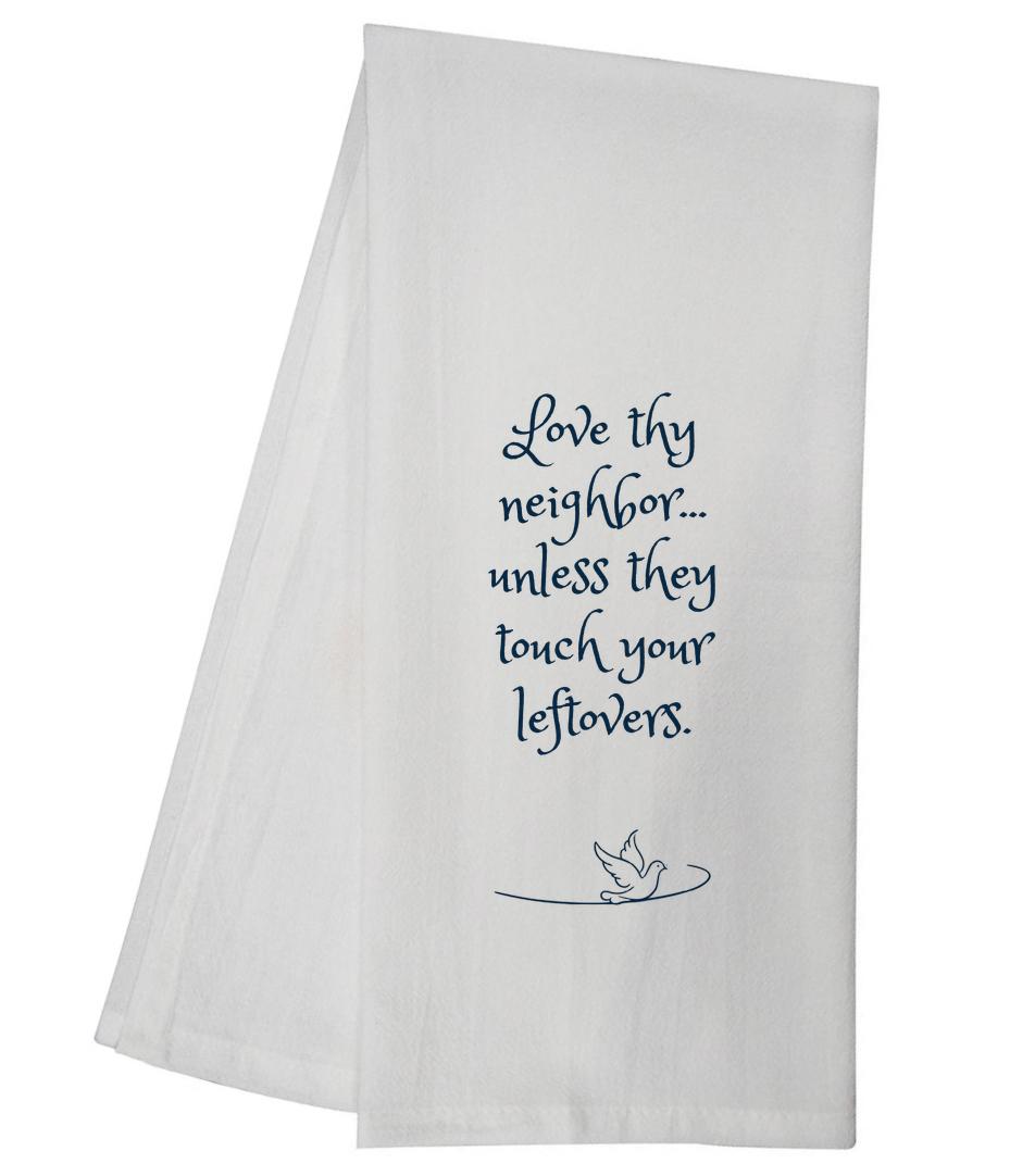 Love Thy Neighbor Tea Towel 6720 SLTT1003