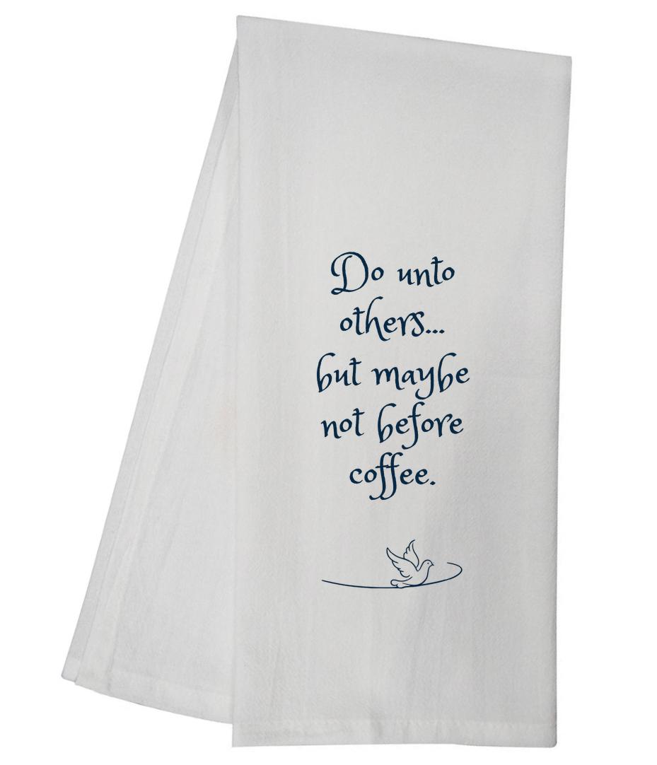 Do Unto Others Tea Towel 6731 SLTT1014