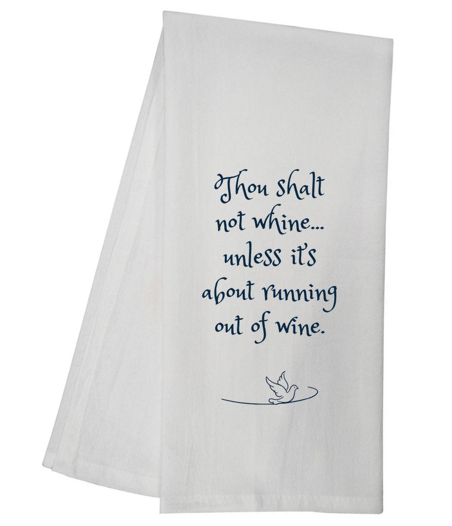 Shalt Not Whine Tea Towel 6734 SLTT1017